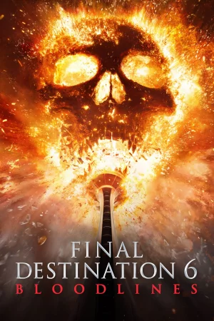 Final Destination 6: Bloodlines
